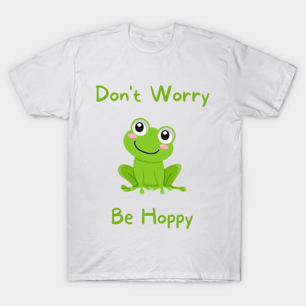 DON'T WORRY, BE HOPPY! T-Shirt by BE UNIQUE BY SHANIQUE